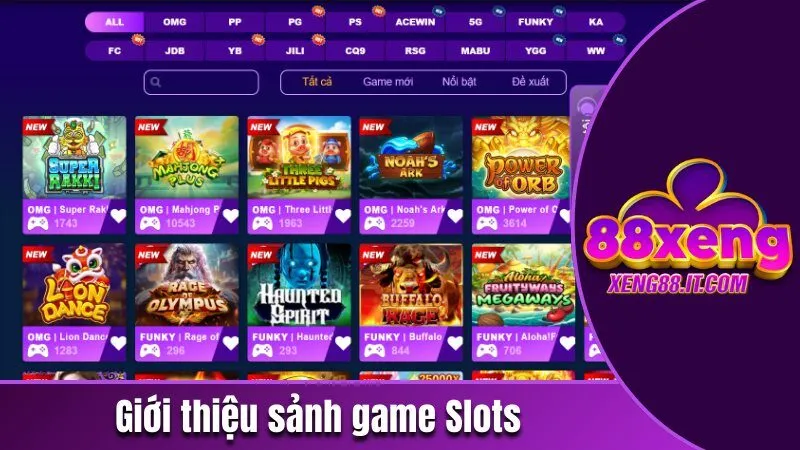 Xeng88 - Cổng Game Giải Trí Đổi Thưởng Uy Tín | Chơi Là Thắng 22 Giới thiệu sảnh game Slots